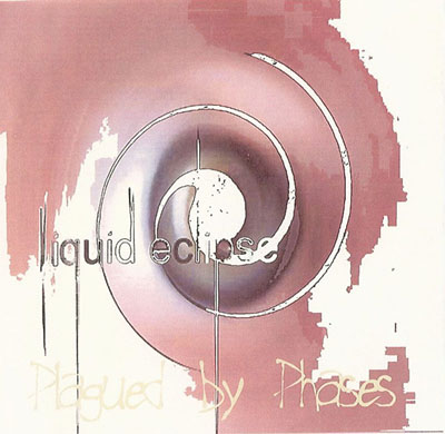 Liquid Eclipse, Plagued by Phases, recorded at CAS Music Studio